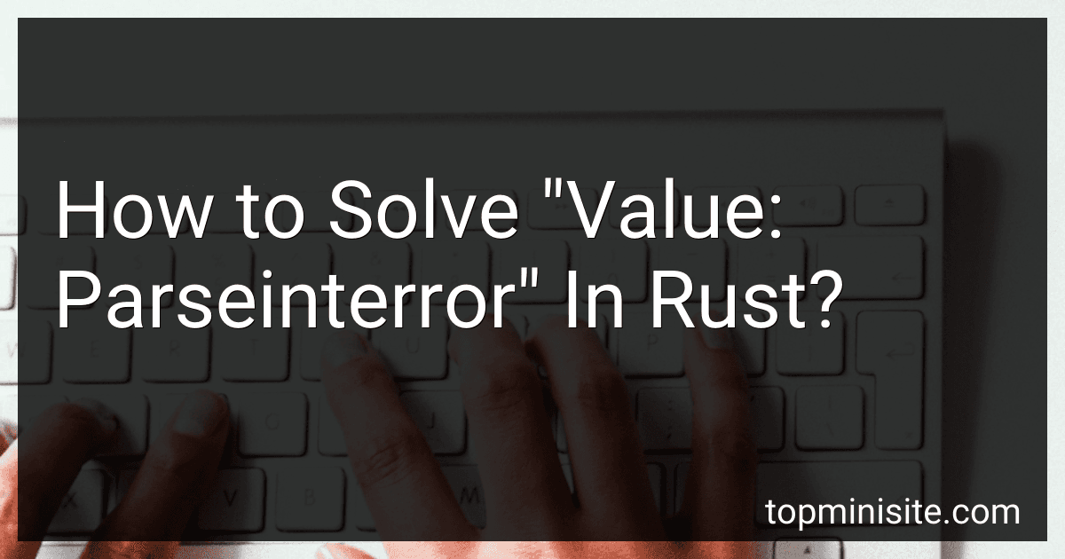 How to Solve "Value: Parseinterror" In Rust? image