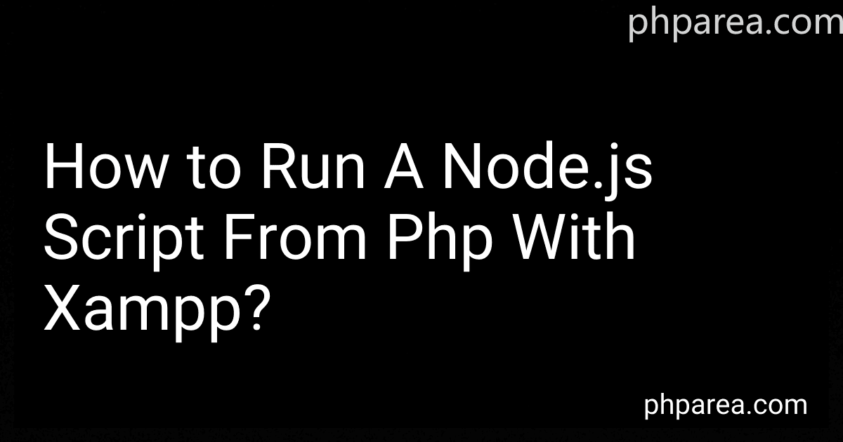 How to Run A Node.js Script From Php With Xampp? image