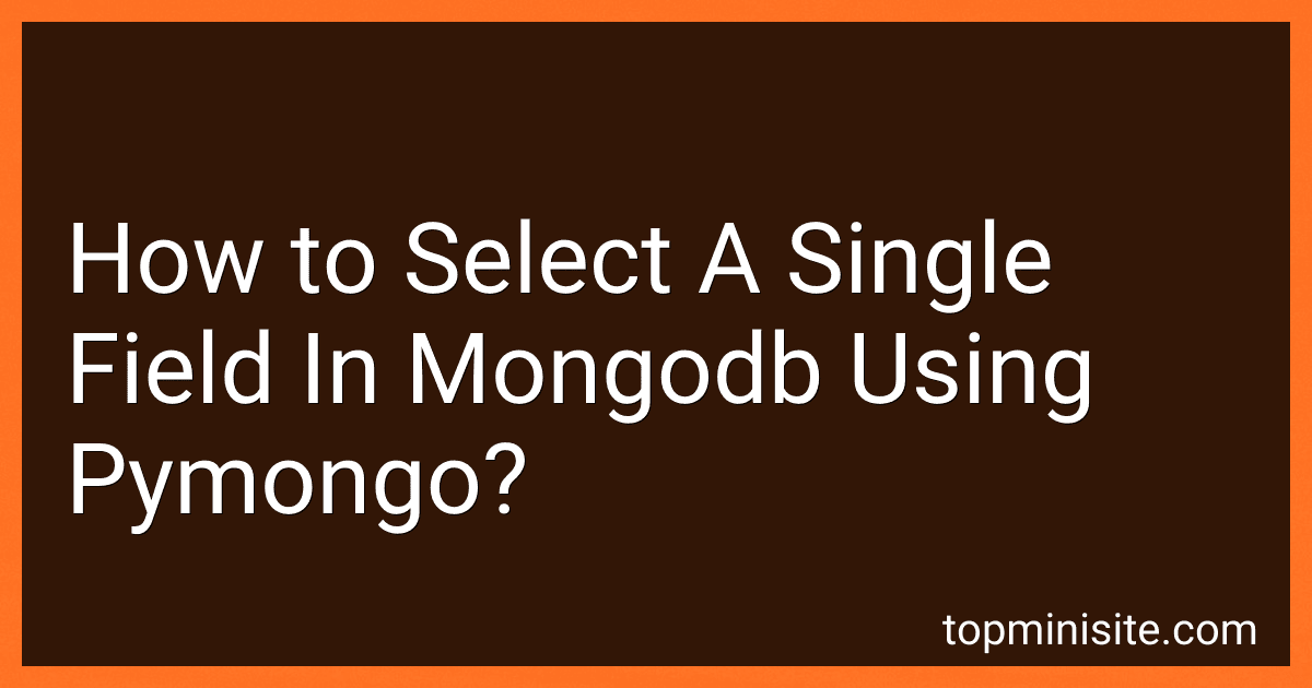 How to Select A Single Field In Mongodb Using Pymongo? image