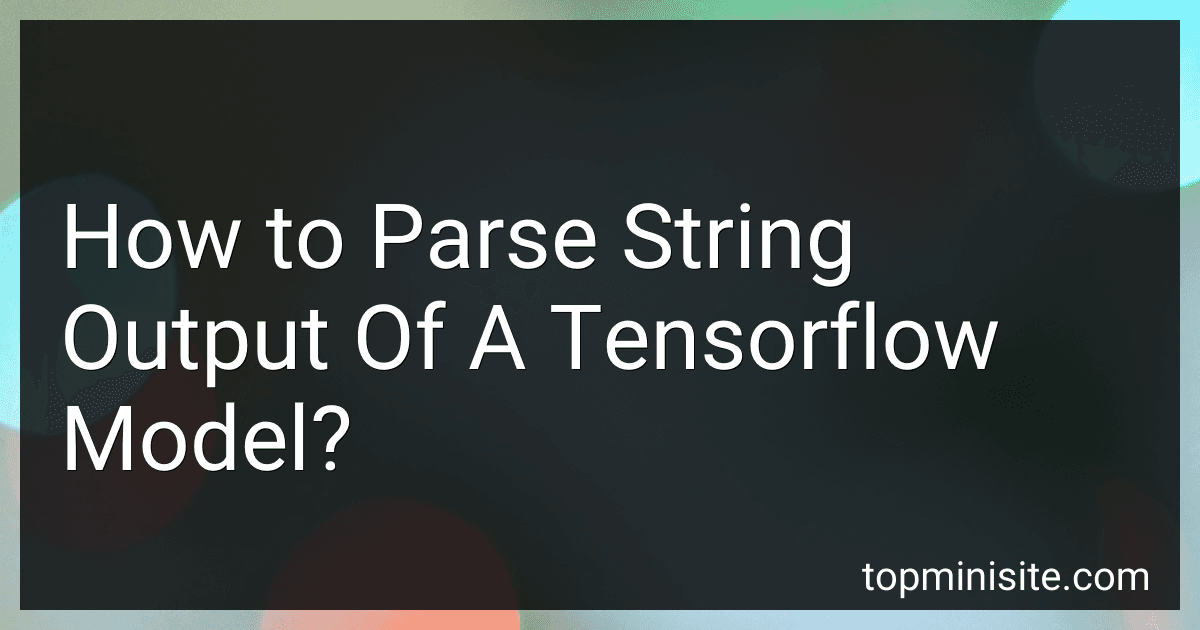 How to Parse String Output Of A Tensorflow Model? image