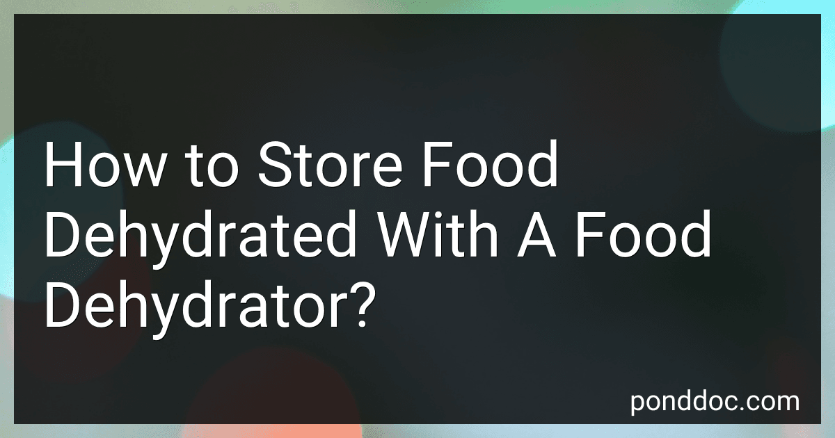 How to Store Food Dehydrated With A Food Dehydrator? image