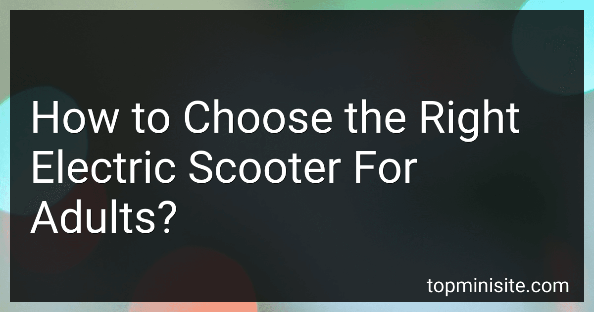 How to Choose the Right Electric Scooter For Adults? image