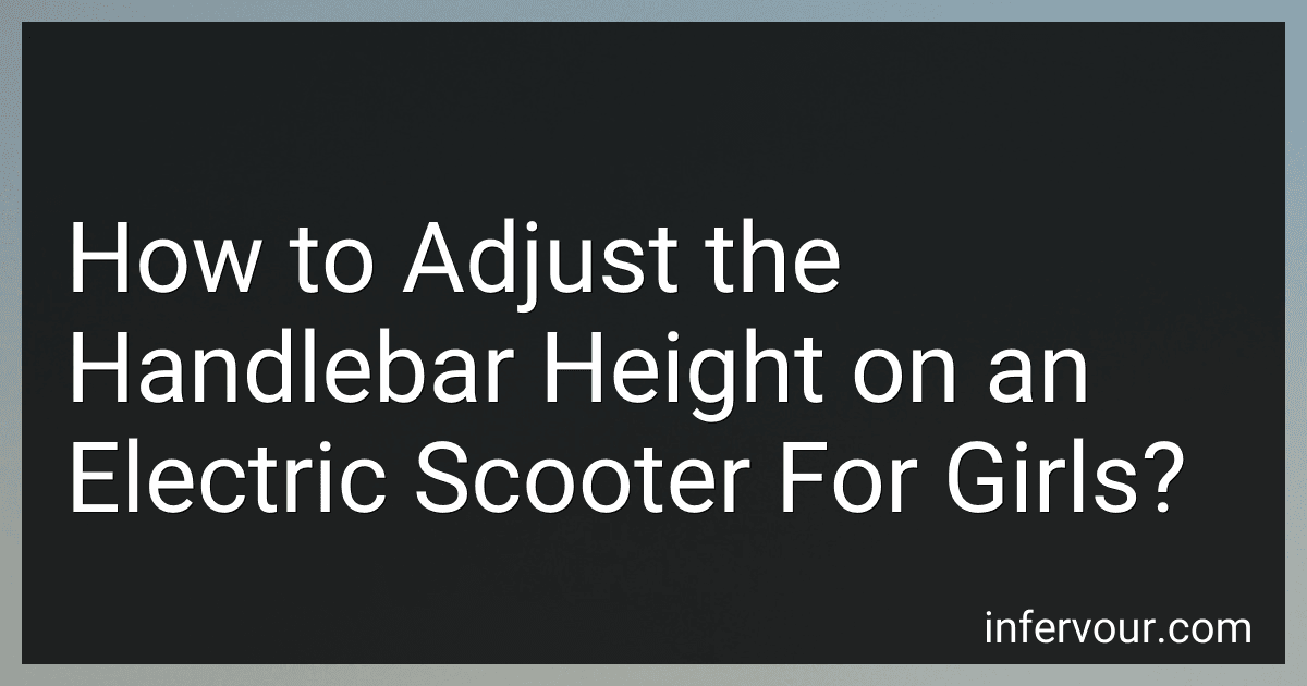 How to Adjust the Handlebar Height on an Electric Scooter For Girls? image