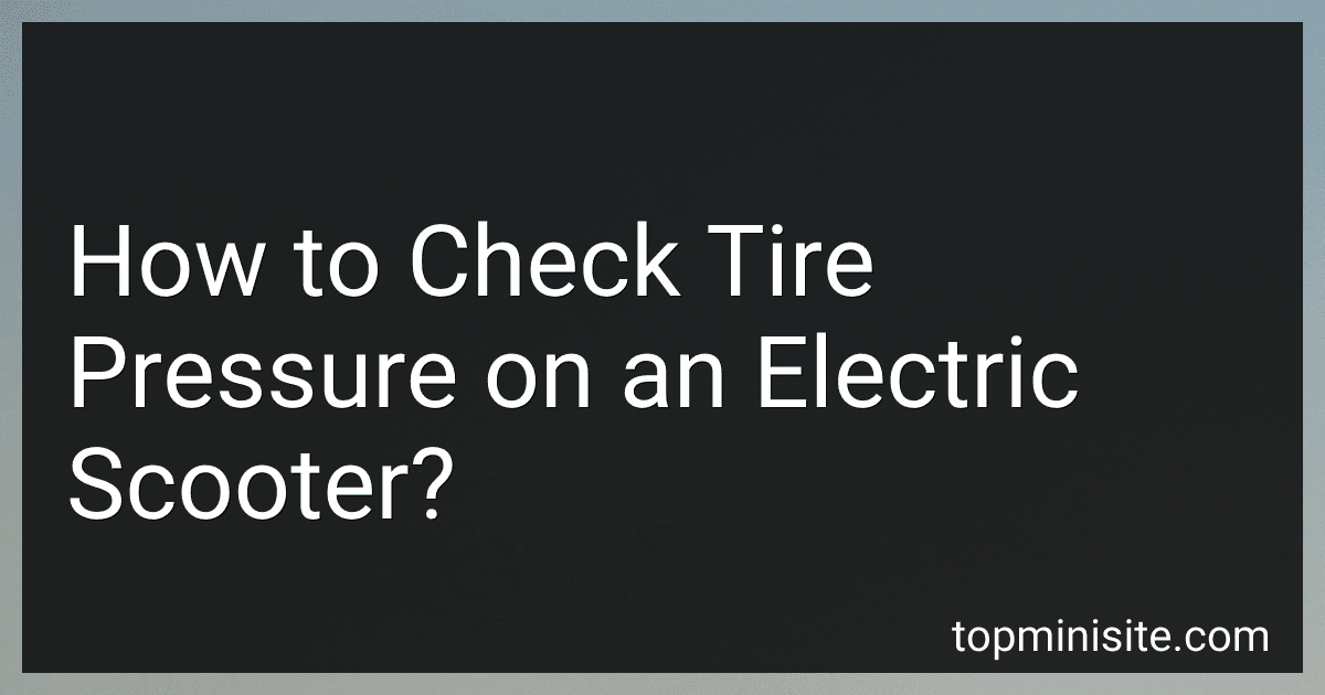 How to Check Tire Pressure on an Electric Scooter? image