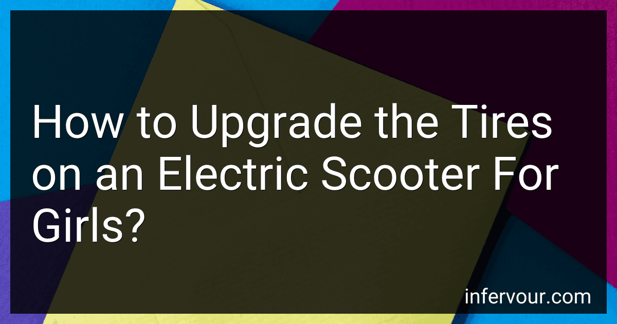 How to Upgrade the Tires on an Electric Scooter For Girls? image