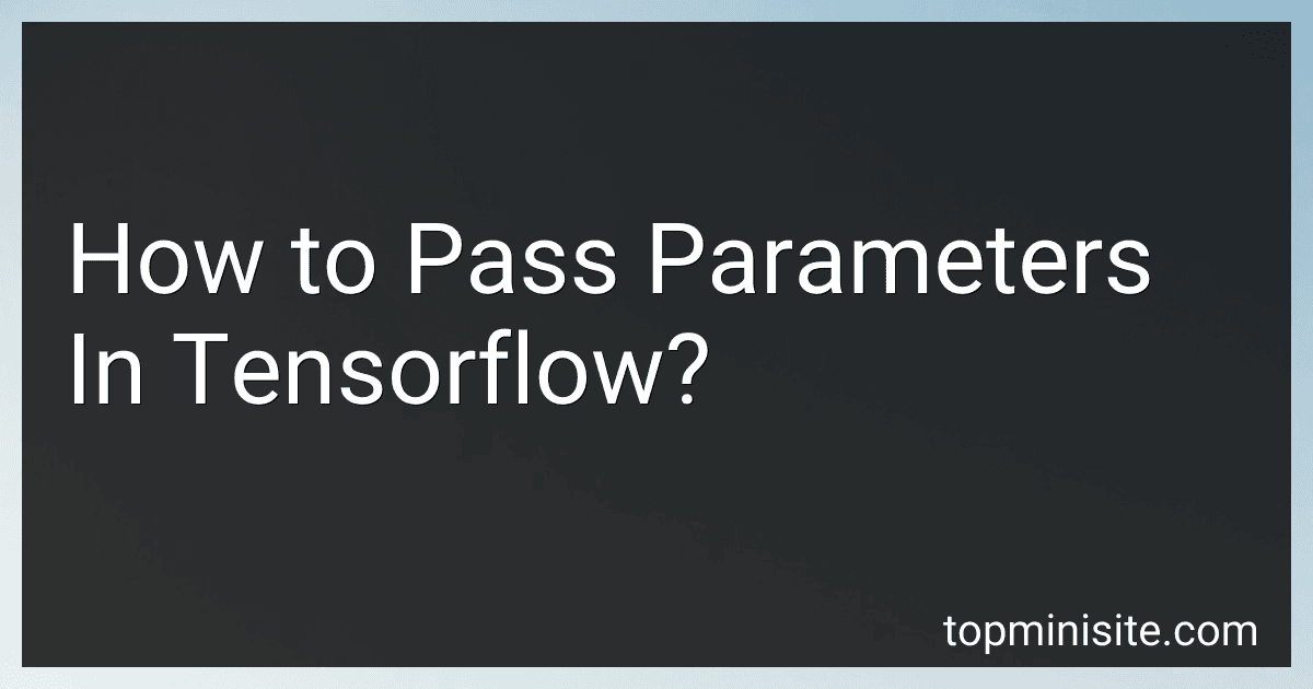 How to Pass Parameters In Tensorflow? image
