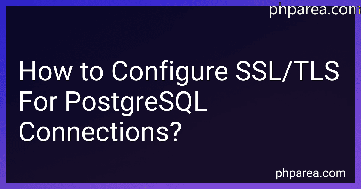 How to Configure SSL/TLS For PostgreSQL Connections? preview