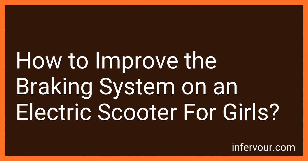 How to Improve the Braking System on an Electric Scooter For Girls? preview