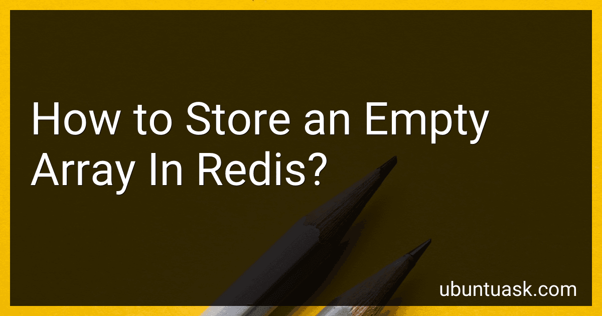 How to Store an Empty Array In Redis? image