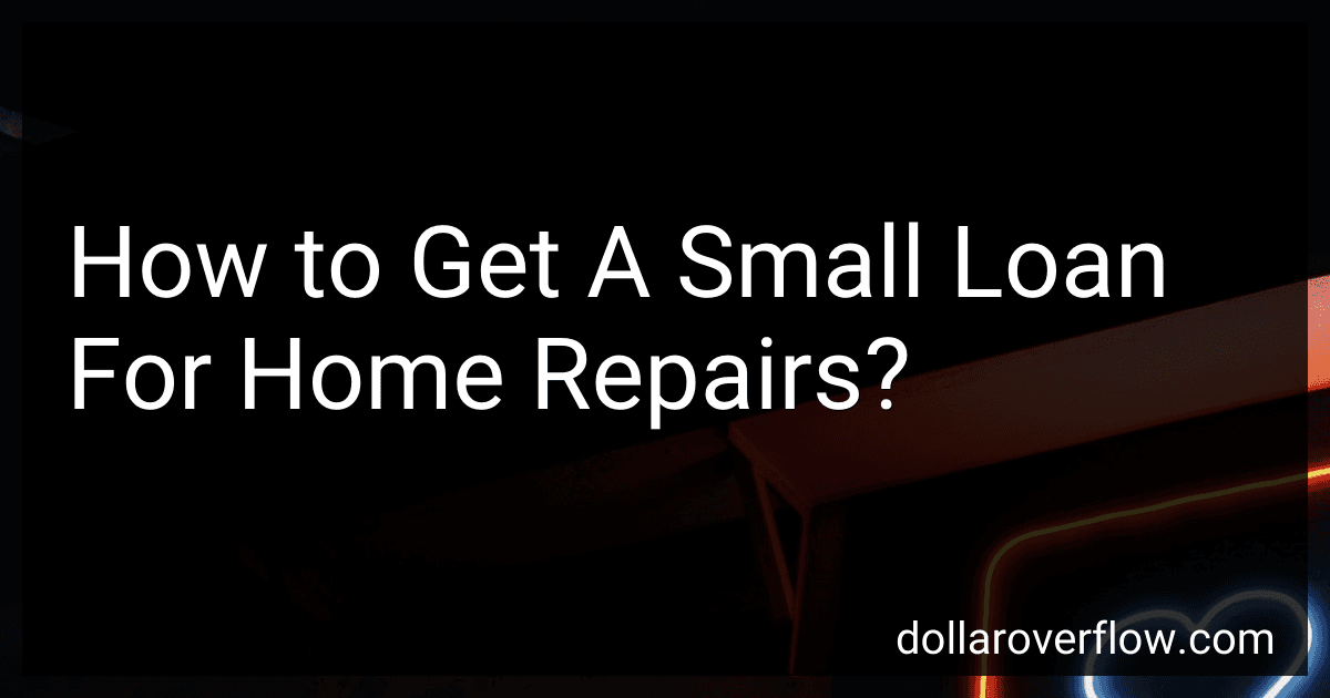How to Get A Small Loan For Home Repairs? image