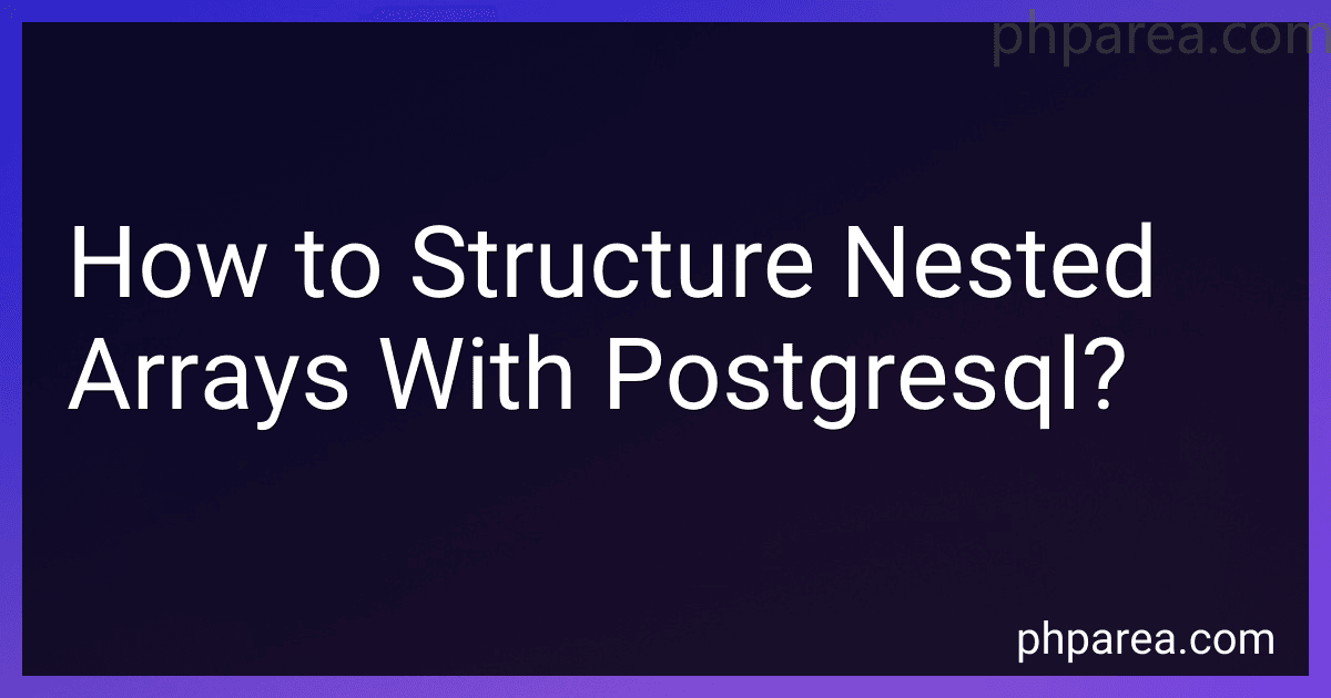 How to Structure Nested Arrays With Postgresql? image