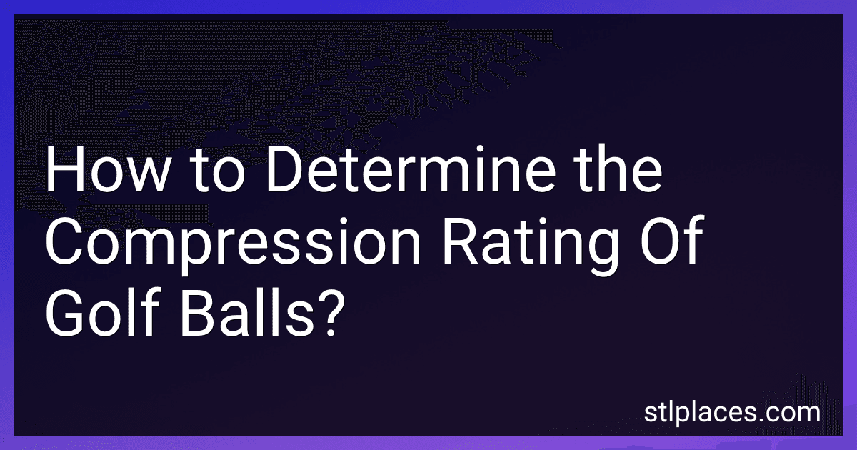 How to Determine the Compression Rating Of Golf Balls? preview
