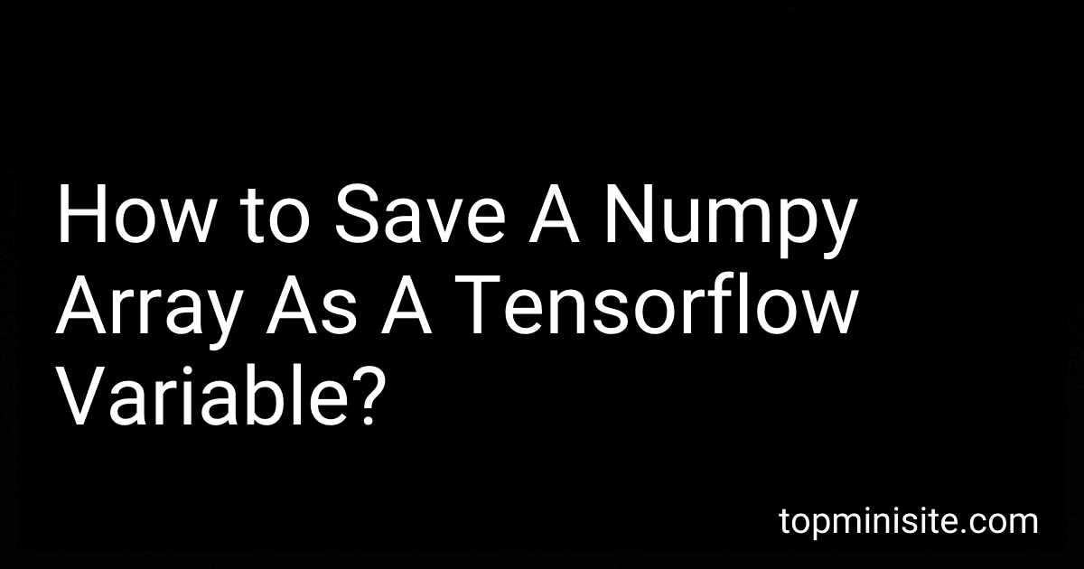 How to Save A Numpy Array As A Tensorflow Variable? image