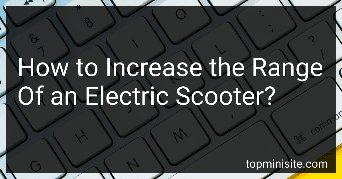 How to Increase the Range Of an Electric Scooter? image