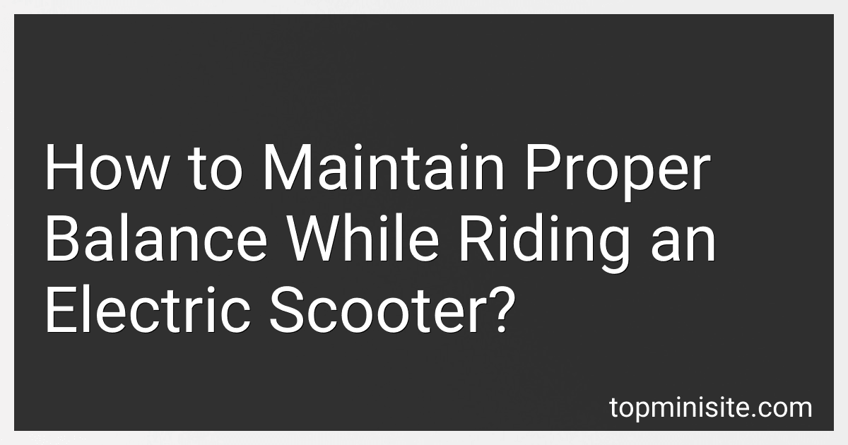 How to Maintain Proper Balance While Riding an Electric Scooter? image