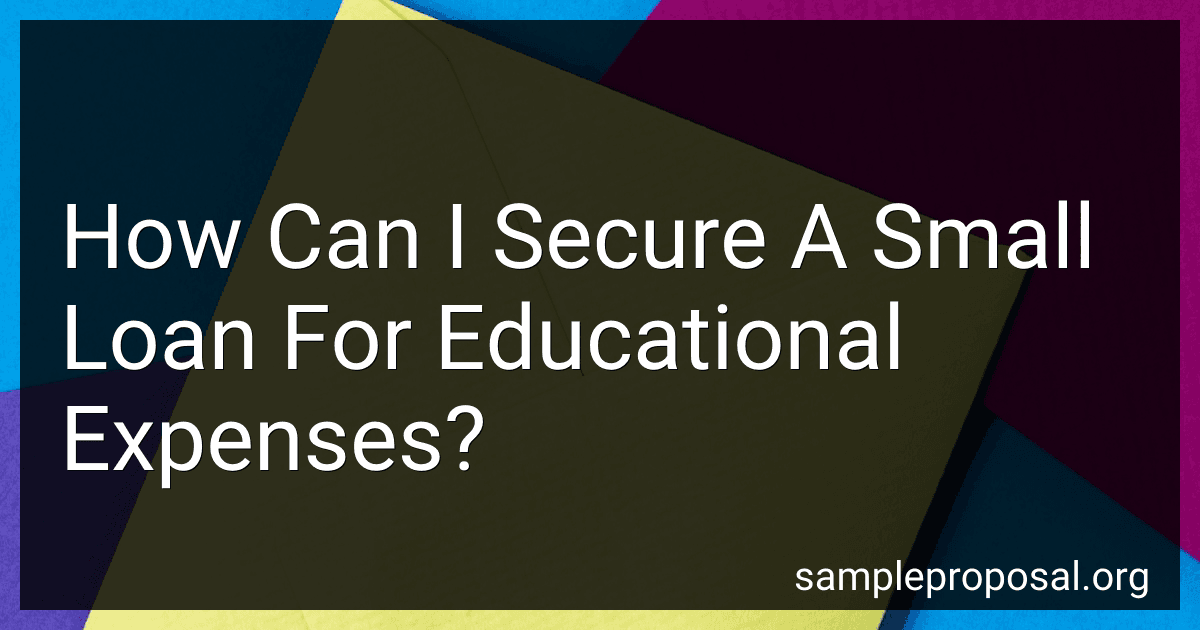 How Can I Secure A Small Loan For Educational Expenses? preview