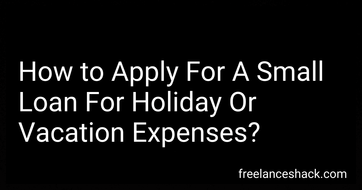 How to Apply For A Small Loan For Holiday Or Vacation Expenses? image