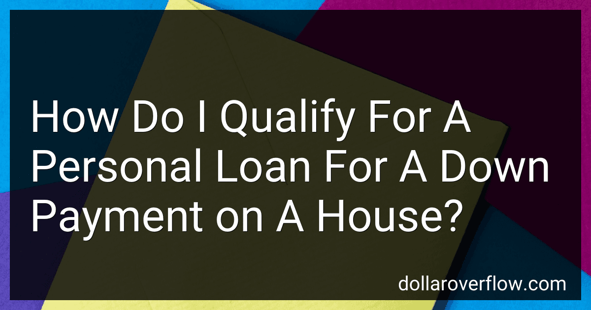 How Do I Qualify For A Personal Loan For A Down Payment on A House? image