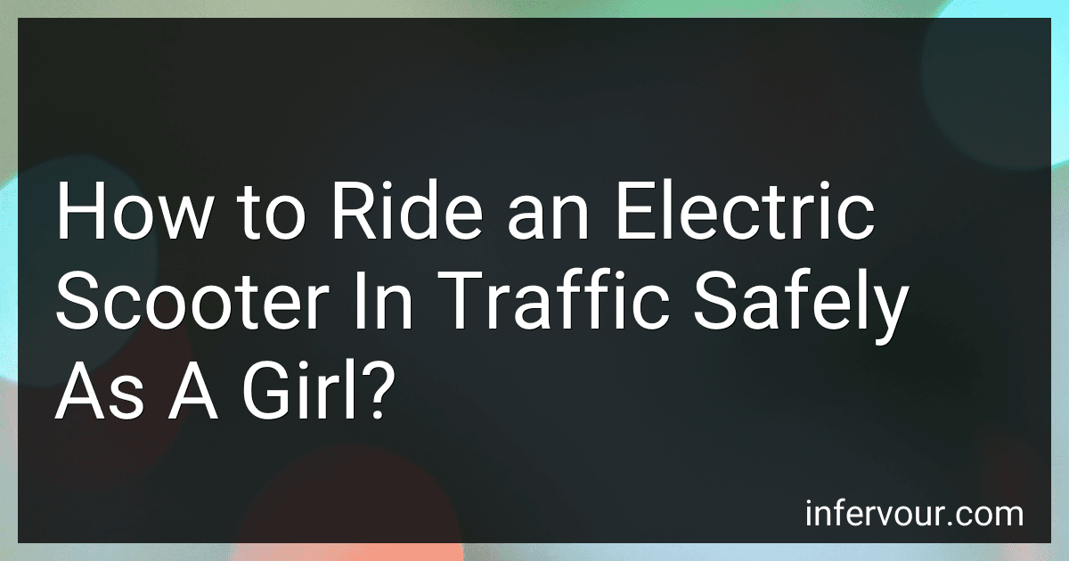 How to Ride an Electric Scooter In Traffic Safely As A Girl? preview