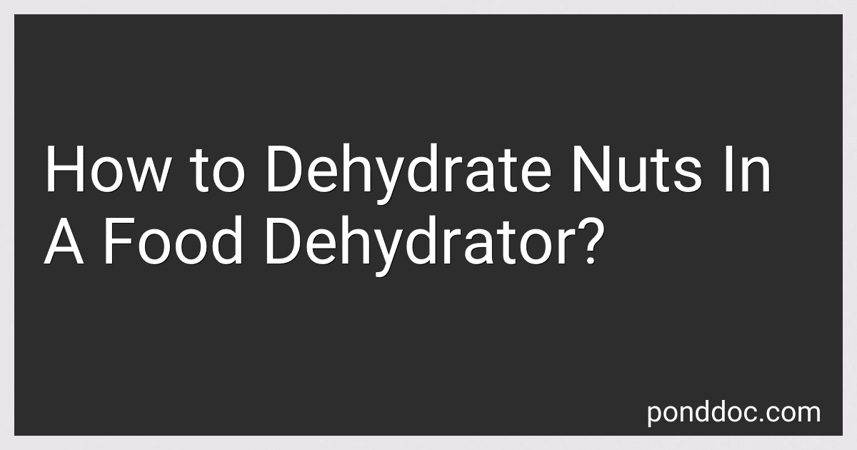 How to Dehydrate Nuts In A Food Dehydrator? image