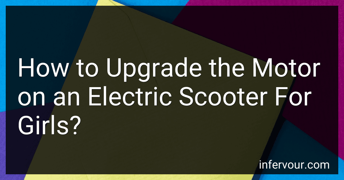 How to Upgrade the Motor on an Electric Scooter For Girls? preview