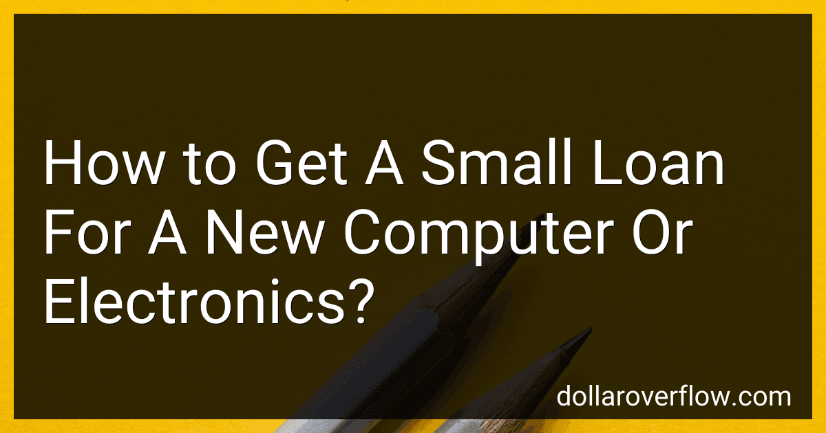 How to Get A Small Loan For A New Computer Or Electronics? image