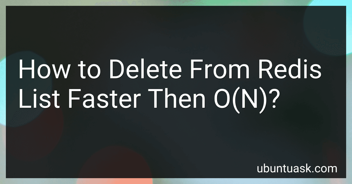 How to Delete From Redis List Faster Then O(N)? image