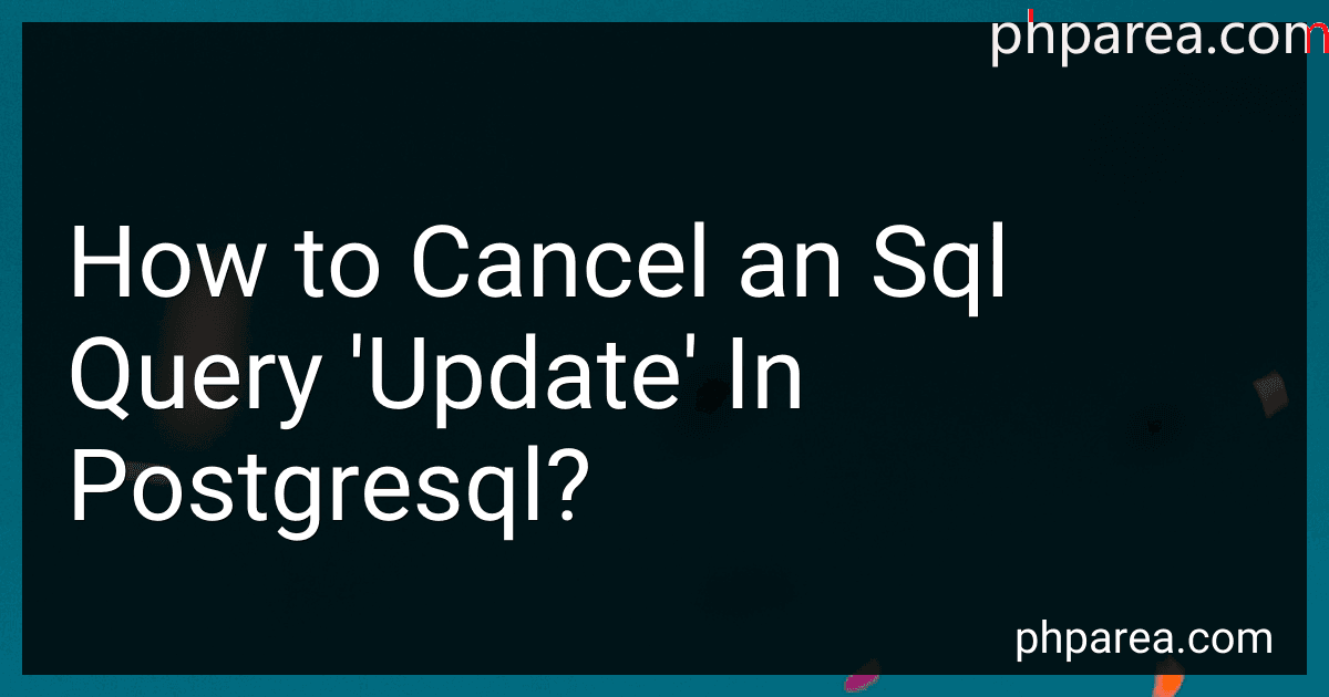 How to Cancel an Sql Query 'Update' In Postgresql? image