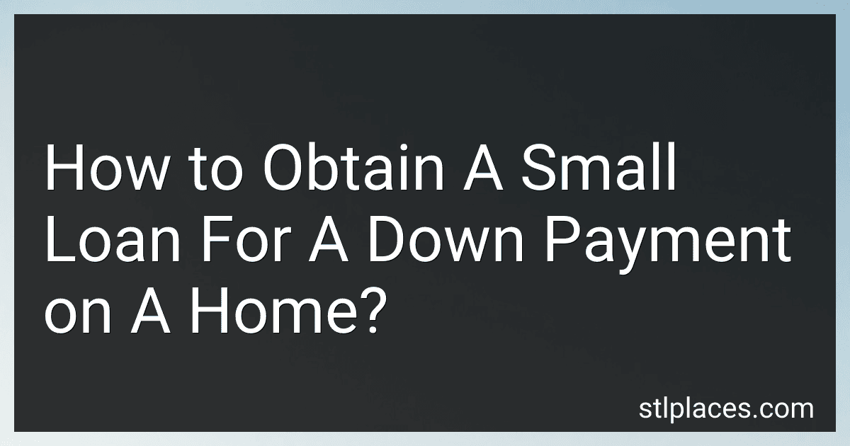 How to Obtain A Small Loan For A Down Payment on A Home? image