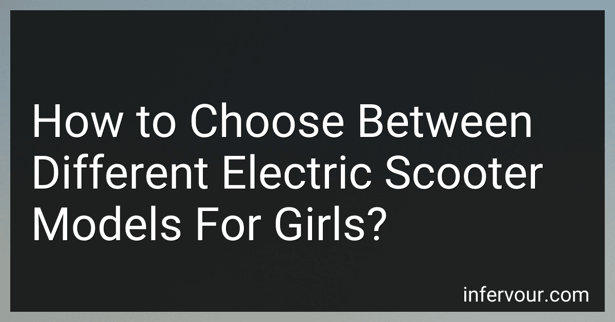 How to Choose Between Different Electric Scooter Models For Girls? image