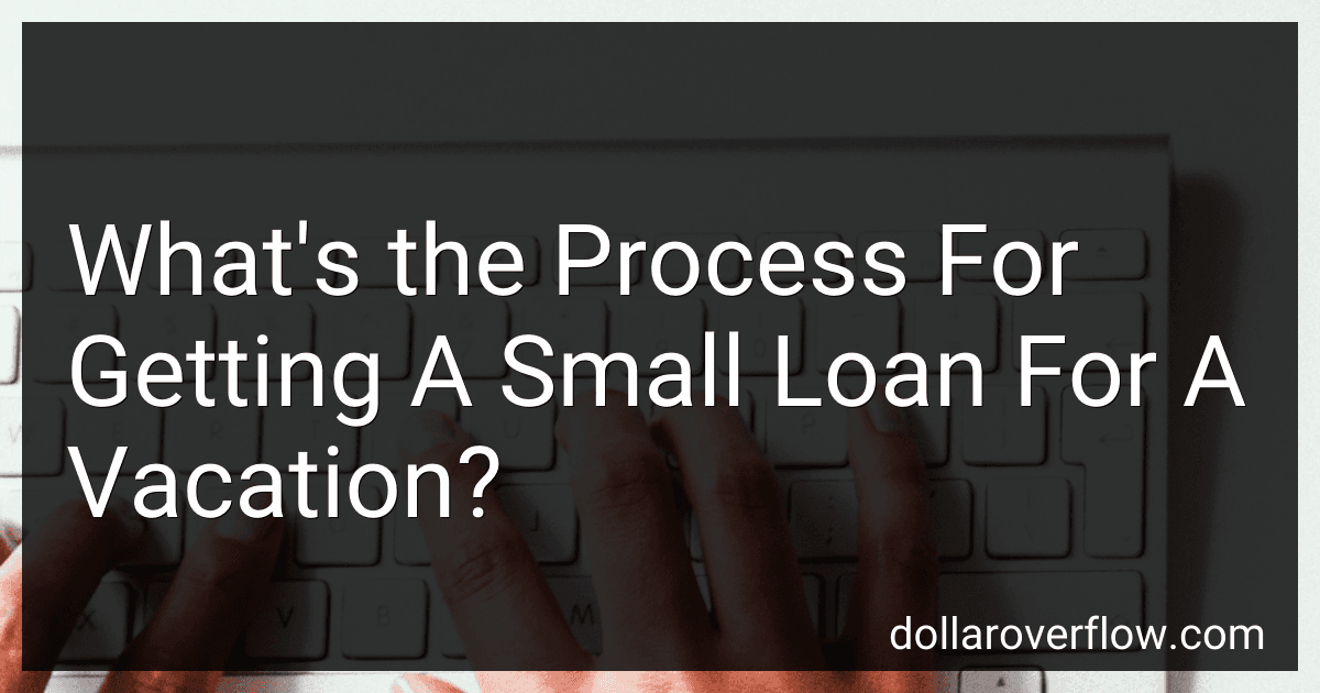 What's the Process For Getting A Small Loan For A Vacation? image