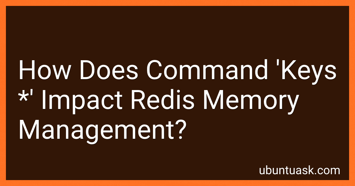 How Does Command 'Keys *' Impact Redis Memory Management? image