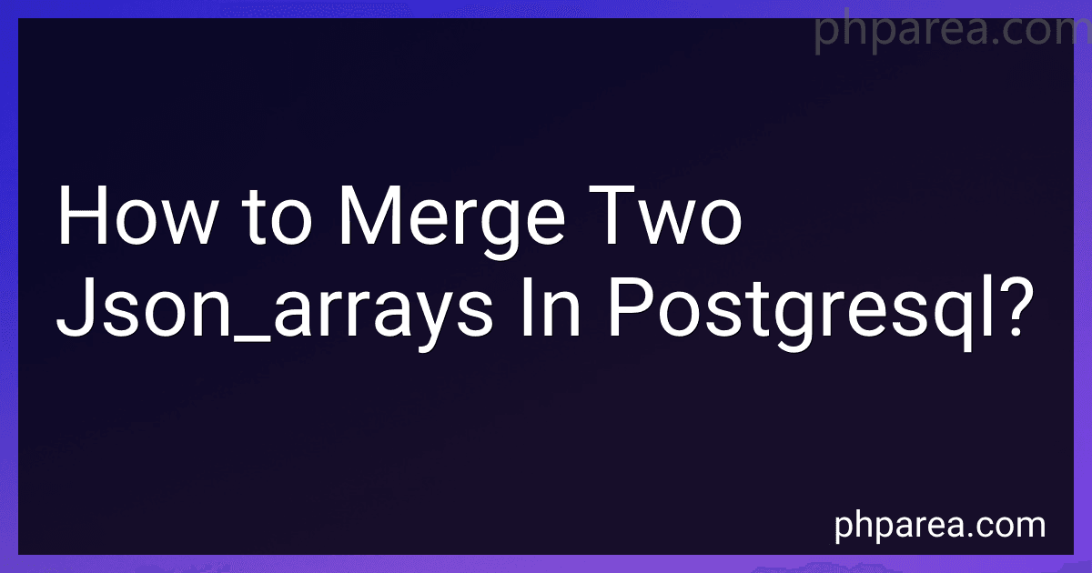 How to Merge Two Json_arrays In Postgresql? preview