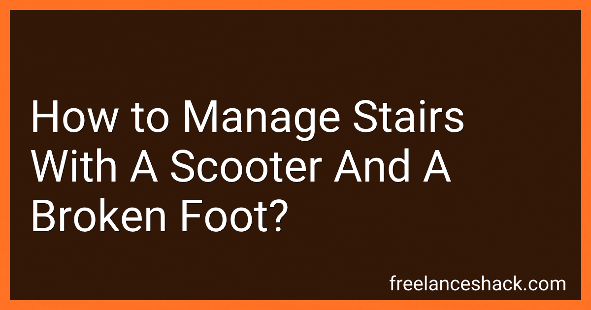 How to Manage Stairs With A Scooter And A Broken Foot? preview