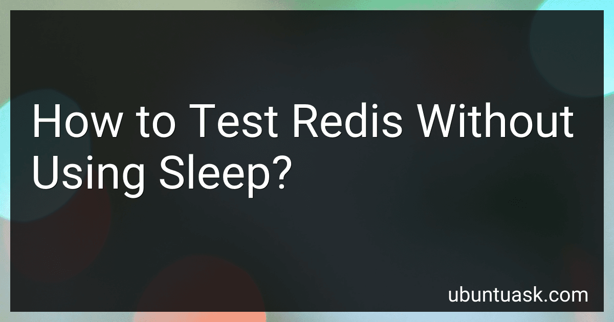 How to Test Redis Without Using Sleep? image