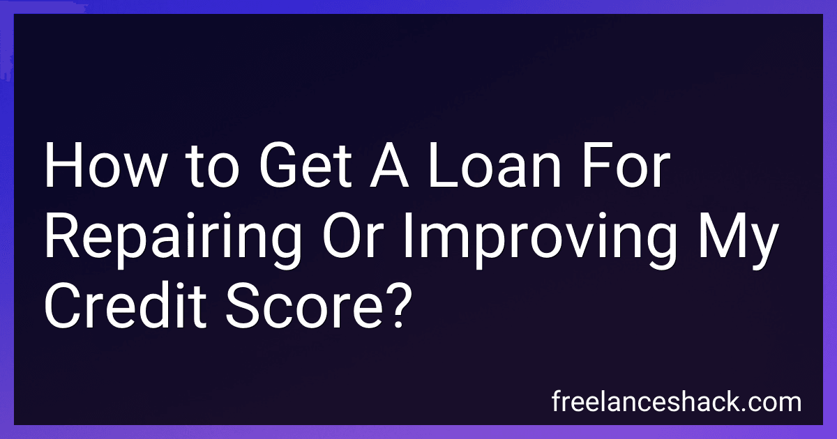 How to Get A Loan For Repairing Or Improving My Credit Score? image