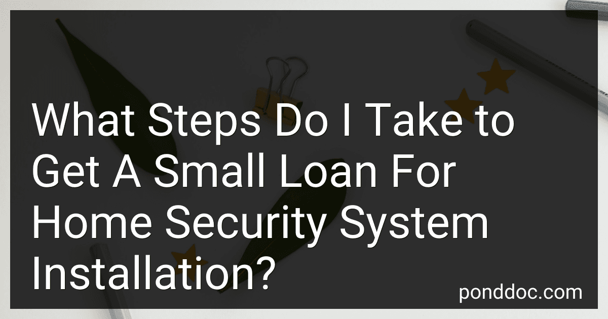 What Steps Do I Take to Get A Small Loan For Home Security System Installation? image