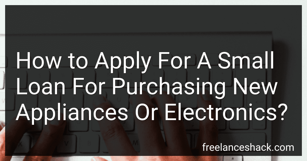 How to Apply For A Small Loan For Purchasing New Appliances Or Electronics? image