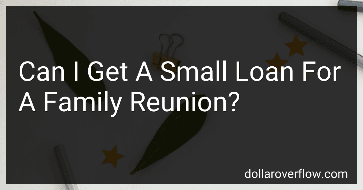 Can I Get A Small Loan For A Family Reunion? image