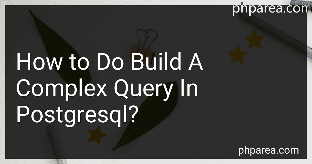 How to Do Build A Complex Query In Postgresql? image