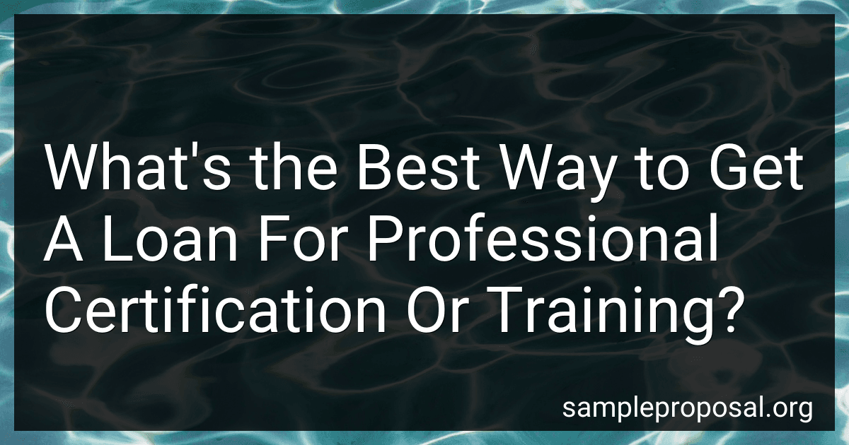 What's the Best Way to Get A Loan For Professional Certification Or Training? preview