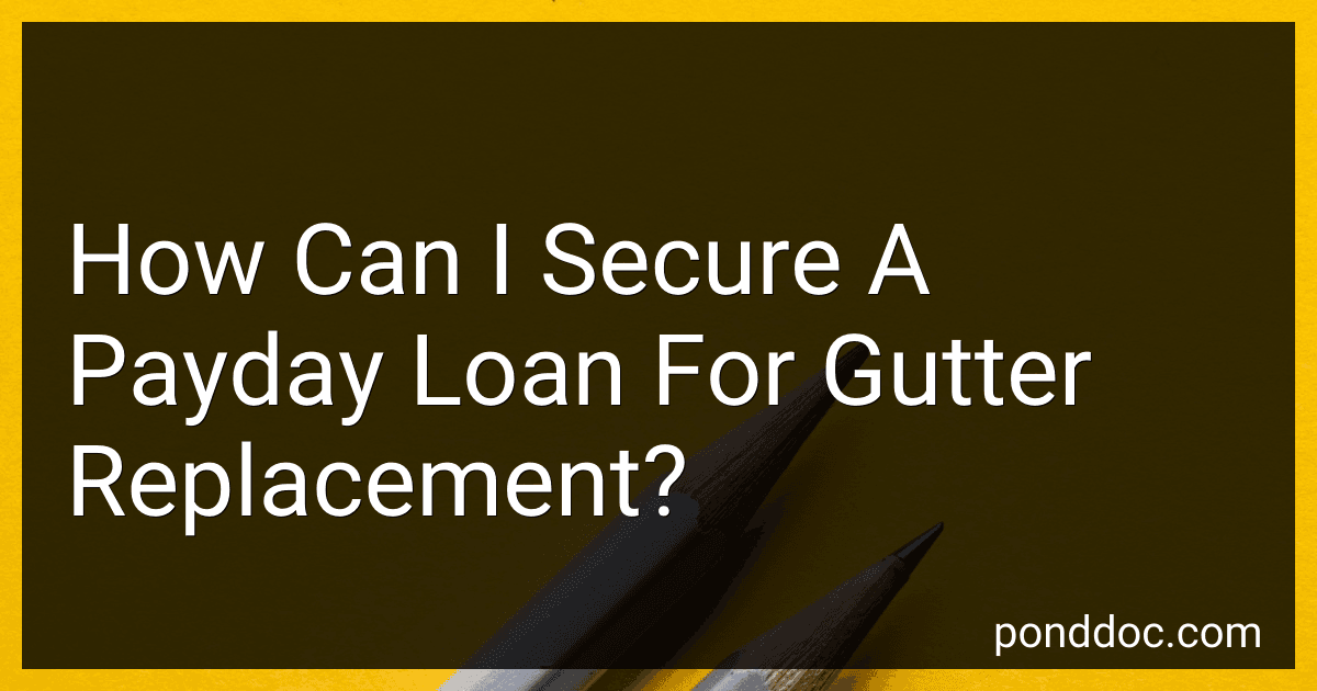 How Can I Secure A Payday Loan For Gutter Replacement? image