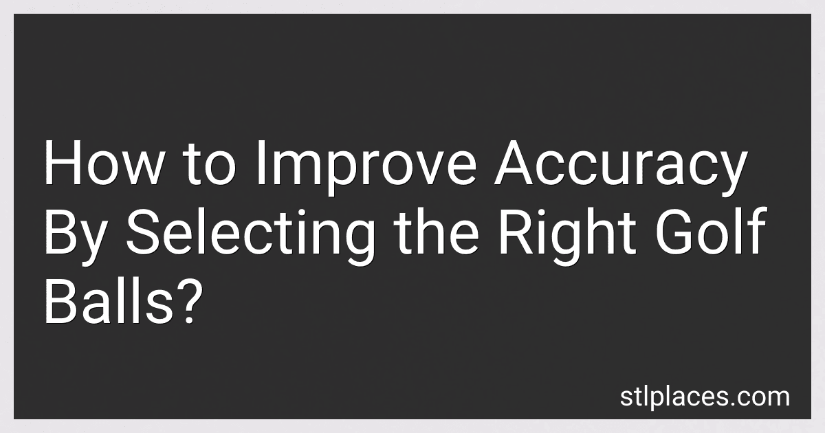 How to Improve Accuracy By Selecting the Right Golf Balls? image