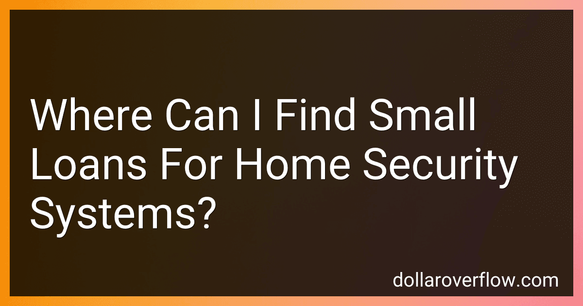 Where Can I Find Small Loans For Home Security Systems? image