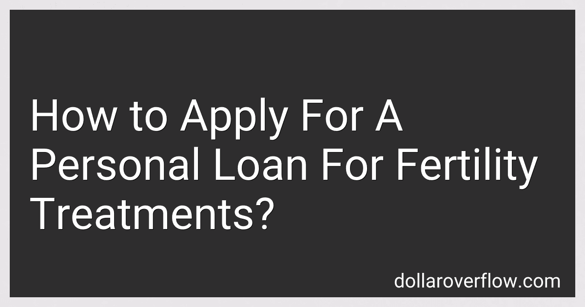 How to Apply For A Personal Loan For Fertility Treatments? image