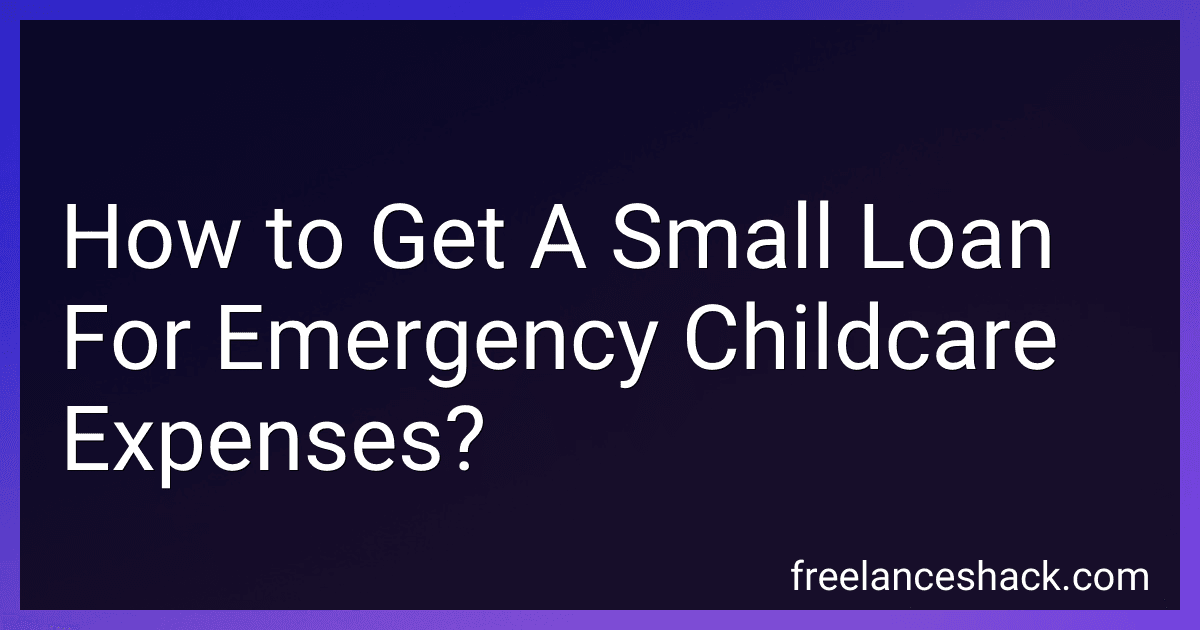 How to Get A Small Loan For Emergency Childcare Expenses? preview
