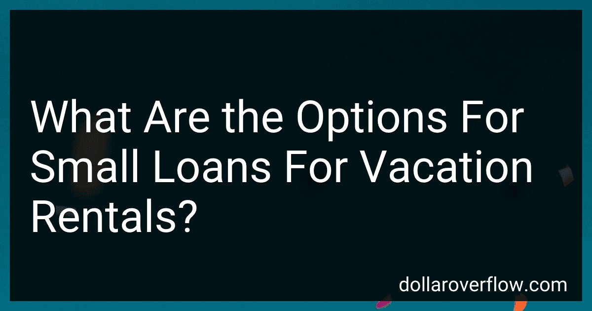 What Are the Options For Small Loans For Vacation Rentals? image
