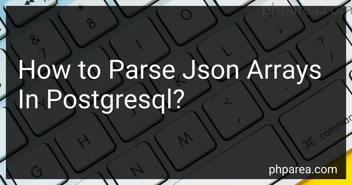 How to Parse Json Arrays In Postgresql? preview