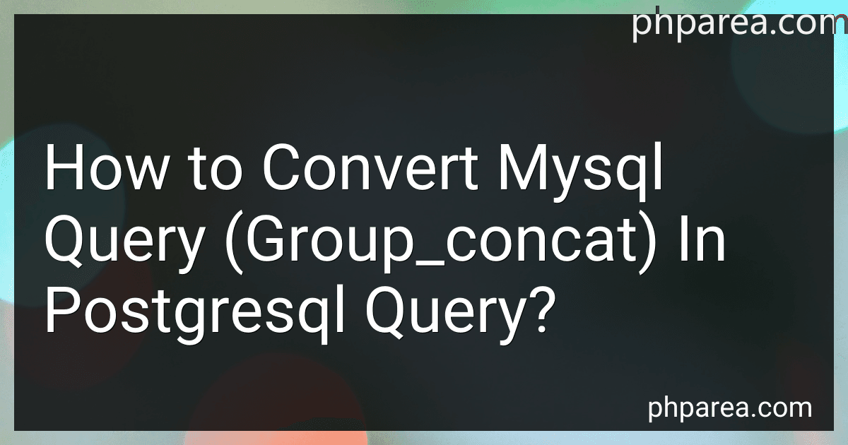 How to Convert Mysql Query (Group_concat) In Postgresql Query? image