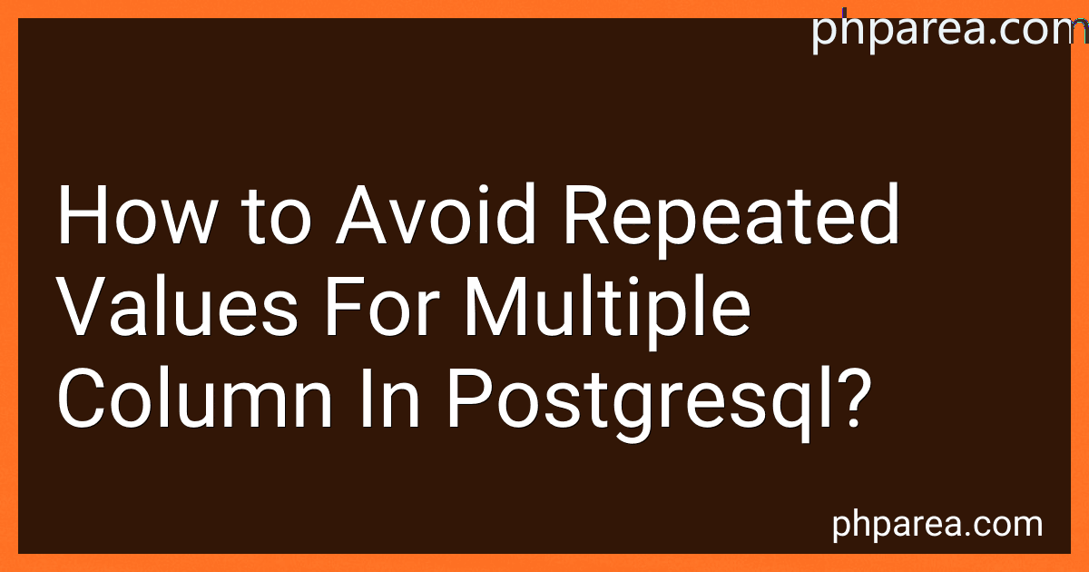 How to Avoid Repeated Values For Multiple Column In Postgresql? preview